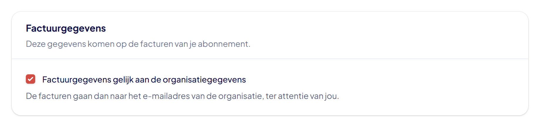 Het blok Factuurgegevens met het vinkje Factuurgegevens gelijk aan de organisatiegegevens