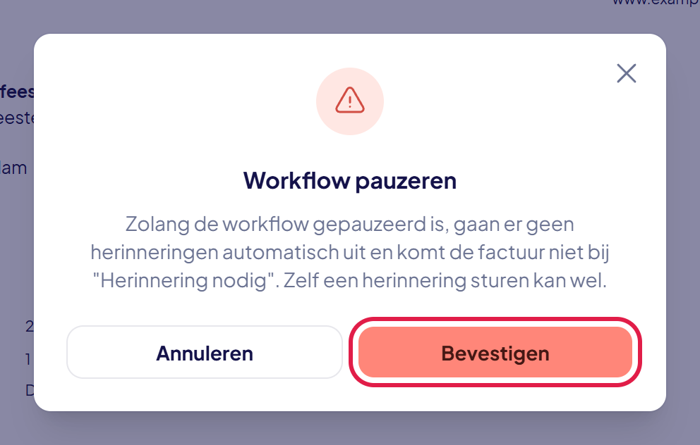 Het venster Workflow pauzeren met de uitleg en de knop Bevestigen gemarkeerd