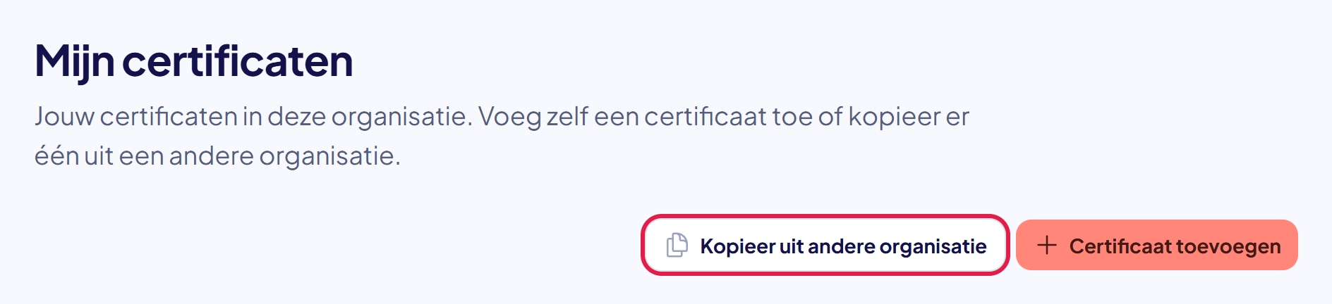 De pagina Mijn certificaten met de knop Kopieer uit andere organisatie gemarkeerd