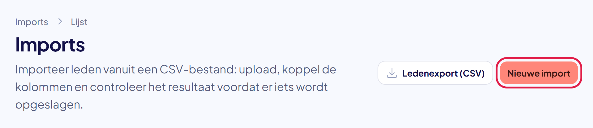 De pagina Imports met rechtsboven de knop Nieuwe import gemarkeerd