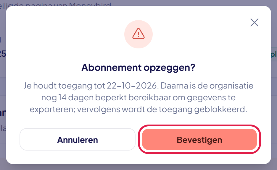 Het venster Abonnement opzeggen met de datum tot wanneer je toegang houdt en de knop Bevestigen gemarkeerd