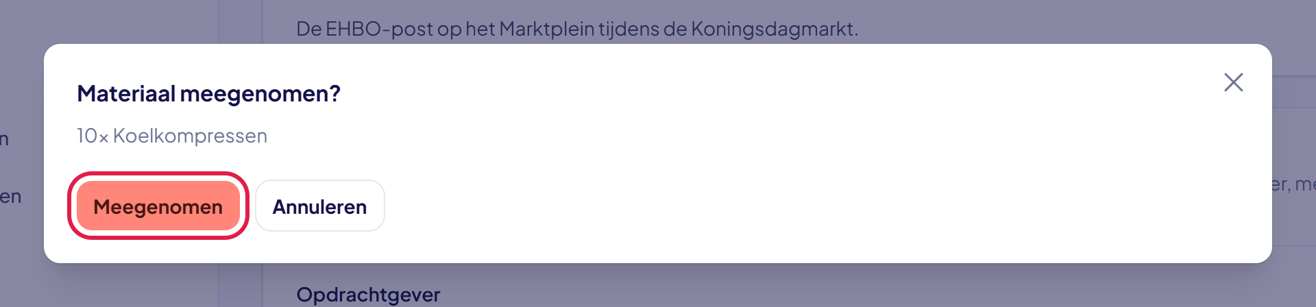 Het venster Materiaal meegenomen? voor 10 koelkompressen met de knop Meegenomen gemarkeerd